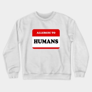 Allergic To Humans Crewneck Sweatshirt